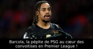 Barcola, la pépite de PSG au cœur des convoitises en Premier League !