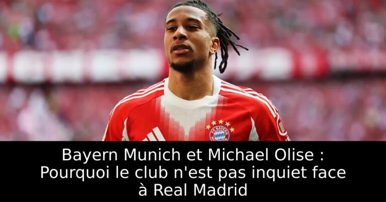 Bayern Munich et Michael Olise : Pourquoi le club n'est pas inquiet face à Real Madrid