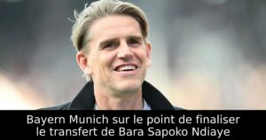 Bayern Munich sur le point de finaliser le transfert de Bara Sapoko Ndiaye