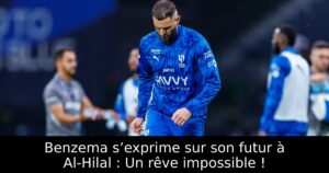 Benzema s’exprime sur son futur à Al-Hilal : Un rêve impossible !