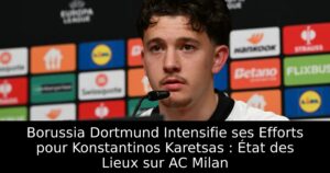 Borussia Dortmund Intensifie ses Efforts pour Konstantinos Karetsas : État des Lieux sur AC Milan