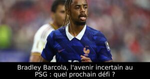 Bradley Barcola, l&rsquo;avenir incertain au PSG : quel prochain défi ?