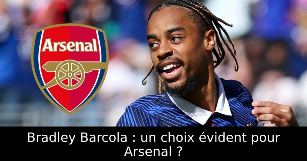 Bradley Barcola : un choix évident pour Arsenal ?