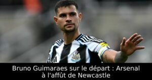 Bruno Guimaraes sur le départ : Arsenal à l&rsquo;affût de Newcastle