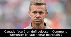 Canada face à un défi colossal : Comment surmonter le cauchemar marocain ?