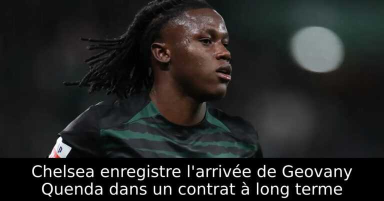 Chelsea enregistre l'arrivée de Geovany Quenda dans un contrat à long terme