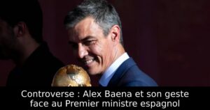Controverse : Alex Baena et son geste face au Premier ministre espagnol
