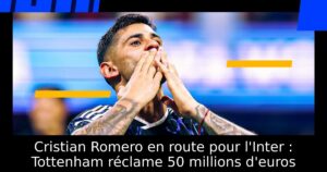 Cristian Romero en route pour l&rsquo;Inter : Tottenham réclame 50 millions d&rsquo;euros