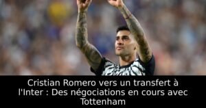 Cristian Romero vers un transfert à l&rsquo;Inter : Des négociations en cours avec Tottenham