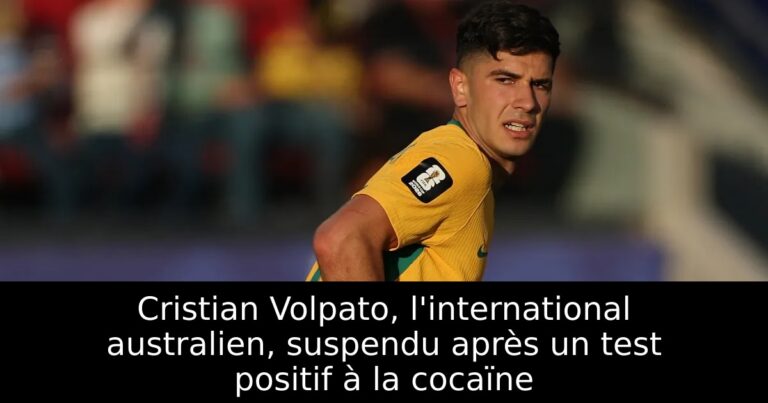 Cristian Volpato, l'international australien, suspendu après un test positif à la cocaïne