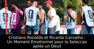 Cristiano Ronaldo et Ricardo Carvalho : Un Moment Émotionnel pour la Seleccao après un Deuil