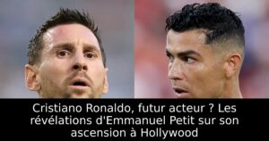 Cristiano Ronaldo, futur acteur ? Les révélations d&rsquo;Emmanuel Petit sur son ascension à Hollywood