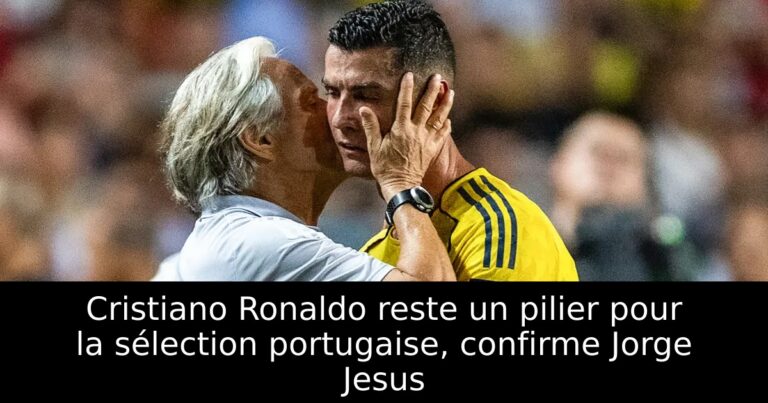 Cristiano Ronaldo reste un pilier pour la sélection portugaise, confirme Jorge Jesus