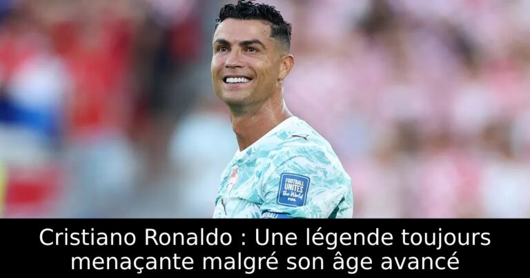 Cristiano Ronaldo : Une légende toujours menaçante malgré son âge avancé