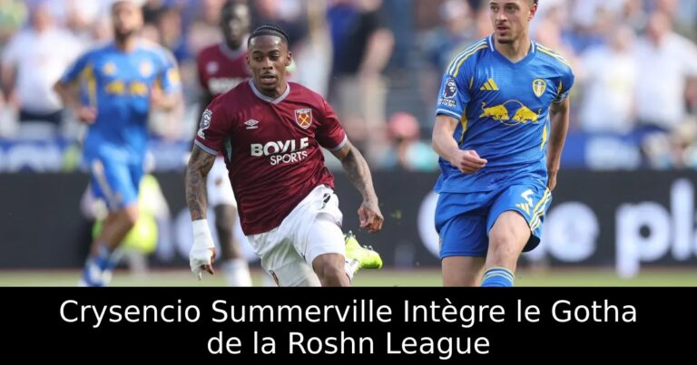 Crysencio Summerville Intègre le Gotha de la Roshn League