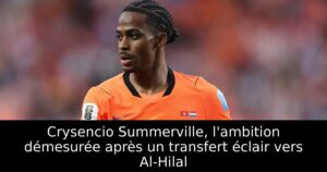 Crysencio Summerville, l&rsquo;ambition démesurée après un transfert éclair vers Al-Hilal