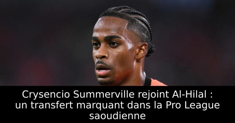 Crysencio Summerville rejoint Al-Hilal : un transfert marquant dans la Pro League saoudienne
