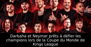 Darbaha et Neymar prêts à défier les champions lors de la Coupe du Monde de Kings League