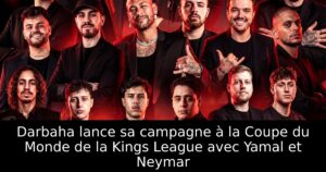 Darbaha lance sa campagne à la Coupe du Monde de la Kings League avec Yamal et Neymar