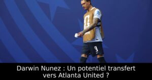 Darwin Nunez : Un potentiel transfert vers Atlanta United ?