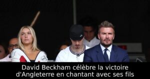 David Beckham célèbre la victoire d&rsquo;Angleterre en chantant avec ses fils