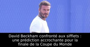 David Beckham confronté aux sifflets : une prédiction accrochante pour la finale de la Coupe du Monde