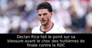 Declan Rice fait le point sur sa blessure avant le choc des huitièmes de finale contre la RDC