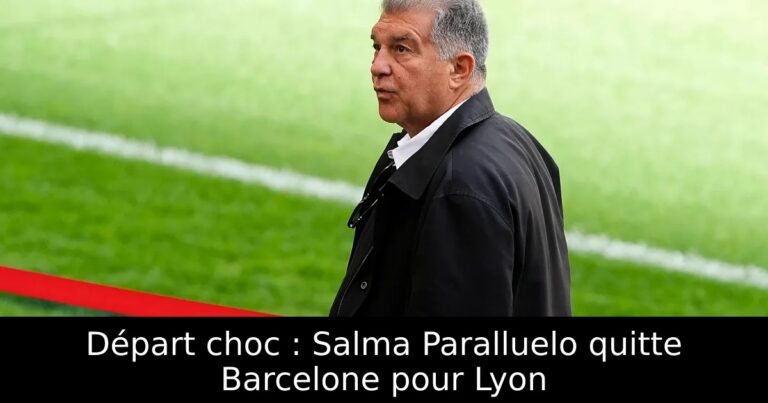 Départ choc : Salma Paralluelo quitte Barcelone pour Lyon