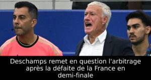 Deschamps remet en question l&rsquo;arbitrage après la défaite de la France en demi-finale