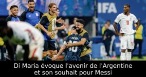 Di María évoque l&rsquo;avenir de l&rsquo;Argentine et son souhait pour Messi
