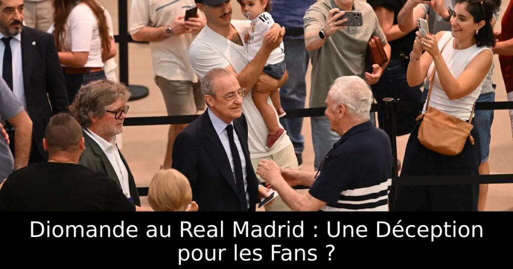 Diomande au Real Madrid : Une Déception pour les Fans ?