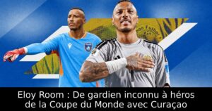 Eloy Room : De gardien inconnu à héros de la Coupe du Monde avec Curaçao
