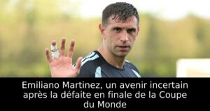 Emiliano Martinez, un avenir incertain après la défaite en finale de la Coupe du Monde