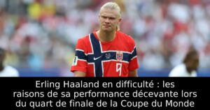 Erling Haaland en difficulté : les raisons de sa performance décevante lors du quart de finale de la Coupe du Monde
