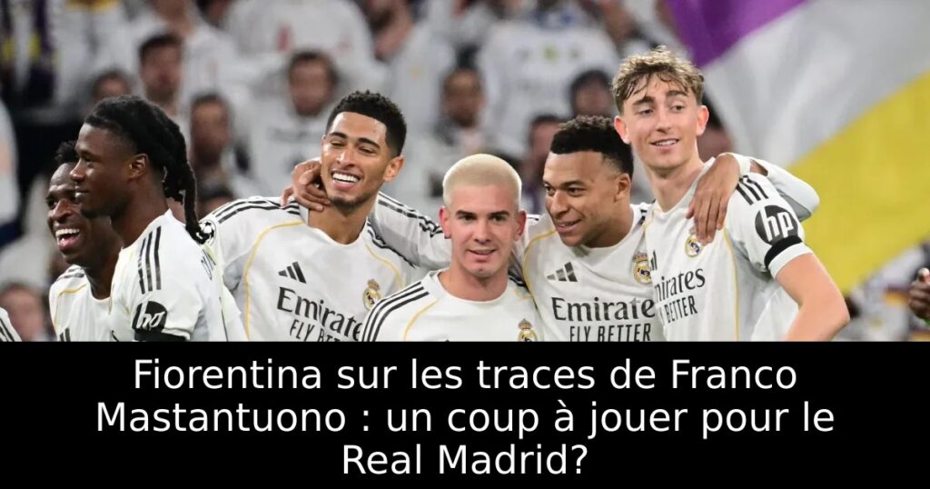 Fiorentina sur les traces de Franco Mastantuono : un coup à jouer pour le Real Madrid?