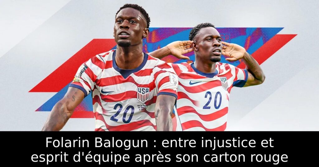 Folarin Balogun : entre injustice et esprit d&rsquo;équipe après son carton rouge