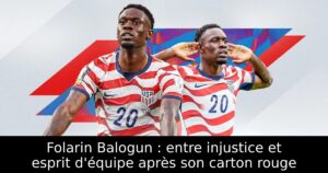 Folarin Balogun : entre injustice et esprit d&rsquo;équipe après son carton rouge