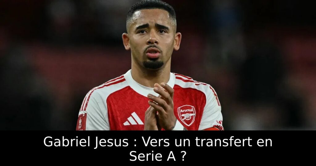 Gabriel Jesus : Vers un transfert en Serie A ?