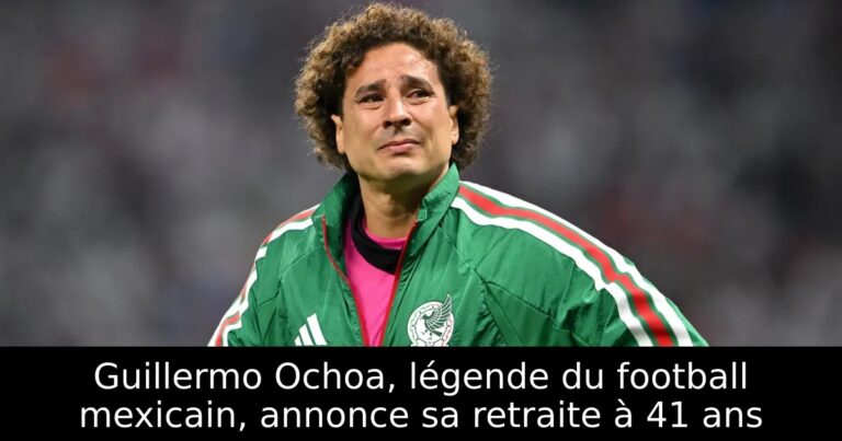 Guillermo Ochoa, légende du football mexicain, annonce sa retraite à 41 ans