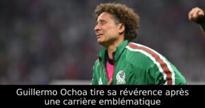 Guillermo Ochoa tire sa révérence après une carrière emblématique