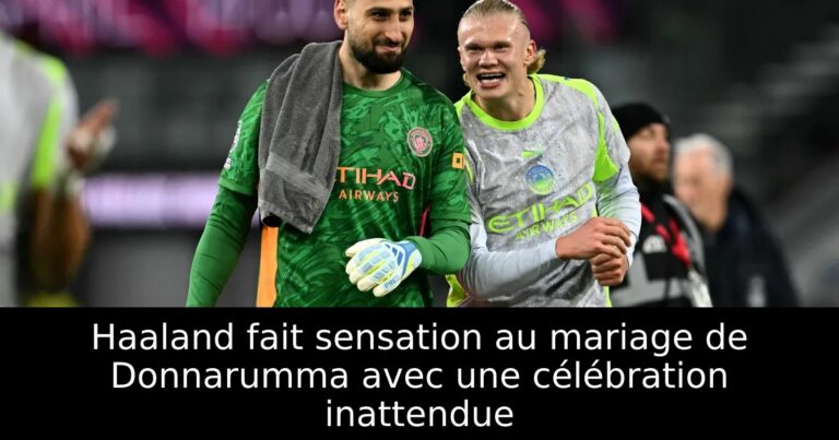 Haaland fait sensation au mariage de Donnarumma avec une célébration inattendue