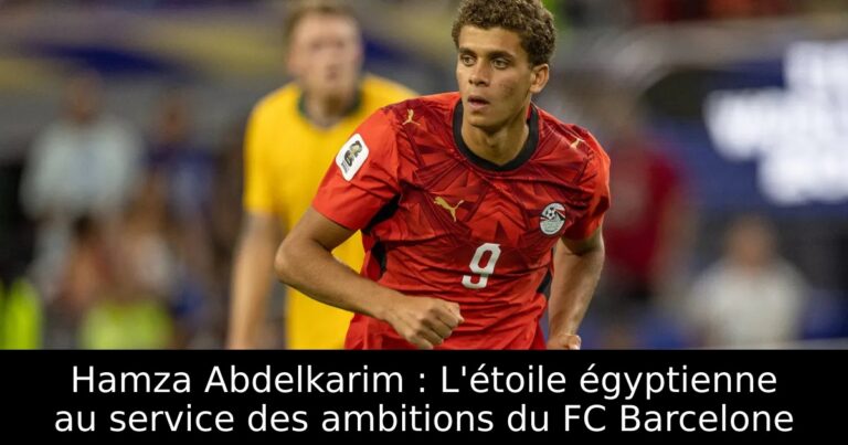 Hamza Abdelkarim : L'étoile égyptienne au service des ambitions du FC Barcelone