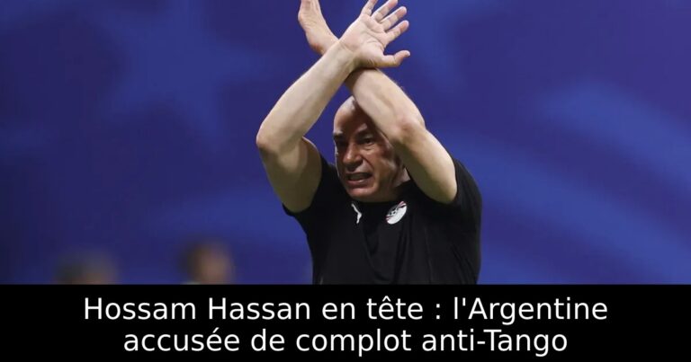 Hossam Hassan en tête : l'Argentine accusée de complot anti-Tango