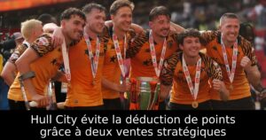 Hull City évite la déduction de points grâce à deux ventes stratégiques