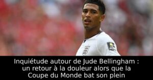 Inquiétude autour de Jude Bellingham : un retour à la douleur alors que la Coupe du Monde bat son plein
