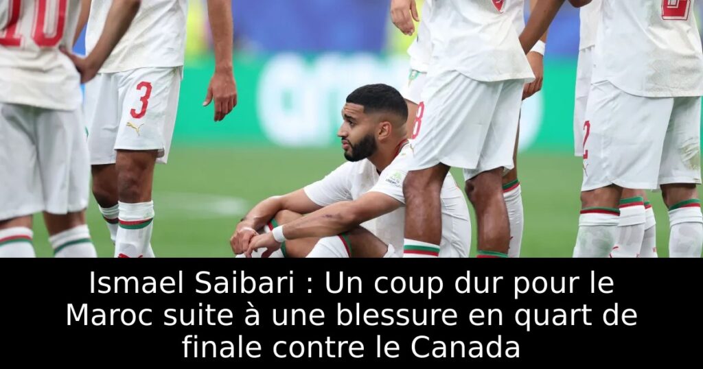 Ismael Saibari : Un coup dur pour le Maroc suite à une blessure en quart de finale contre le Canada