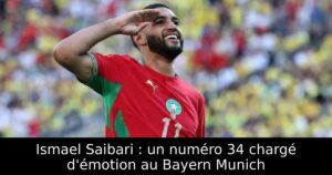 Ismael Saibari : un numéro 34 chargé d&rsquo;émotion au Bayern Munich