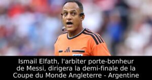 Ismail Elfath, l&rsquo;arbiter porte-bonheur de Messi, dirigera la demi-finale de la Coupe du Monde Angleterre – Argentine