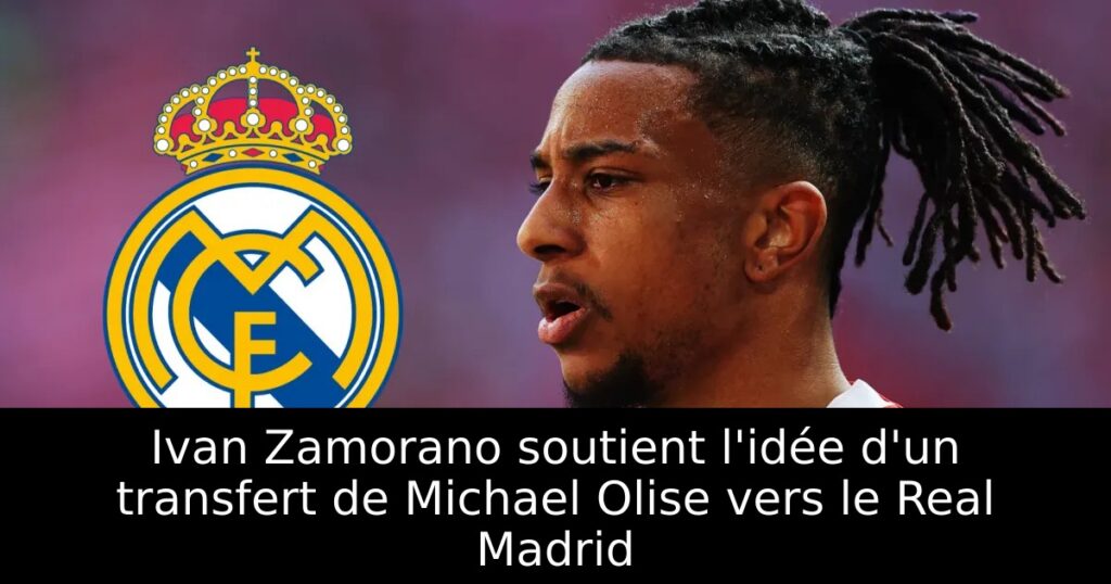 Ivan Zamorano soutient l&rsquo;idée d&rsquo;un transfert de Michael Olise vers le Real Madrid