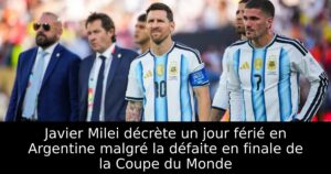 Javier Milei décrète un jour férié en Argentine malgré la défaite en finale de la Coupe du Monde